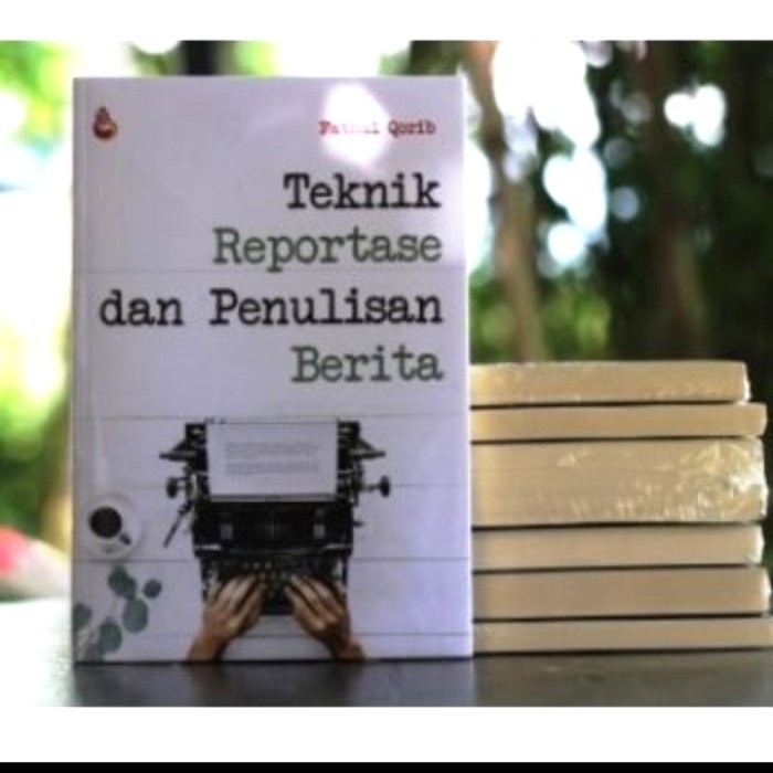 

PROMO! BUKU TEKNIK REPORTASE DAN PENULISAN BERITA ORIGINAL INTRANS