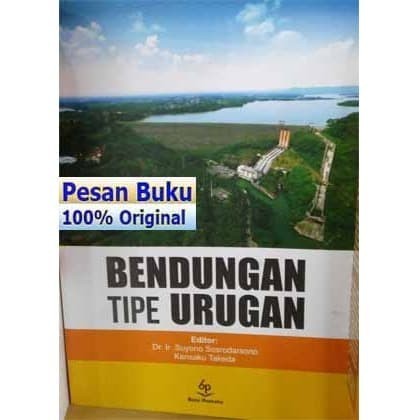 

Buku Bendungan Tipe Urugan - Suyono Sosrodarsono