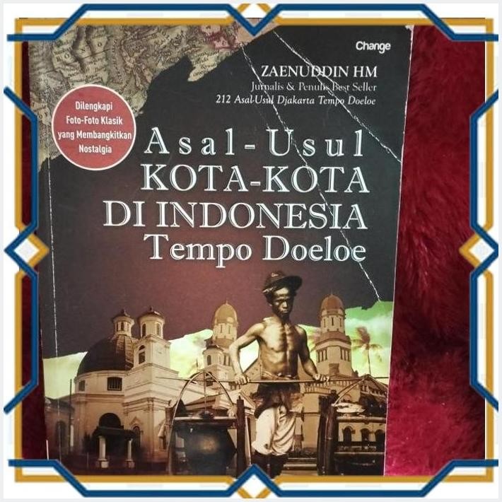 buku asal usul kota kota di indonesia tempo doeloe by zaenuddin hm