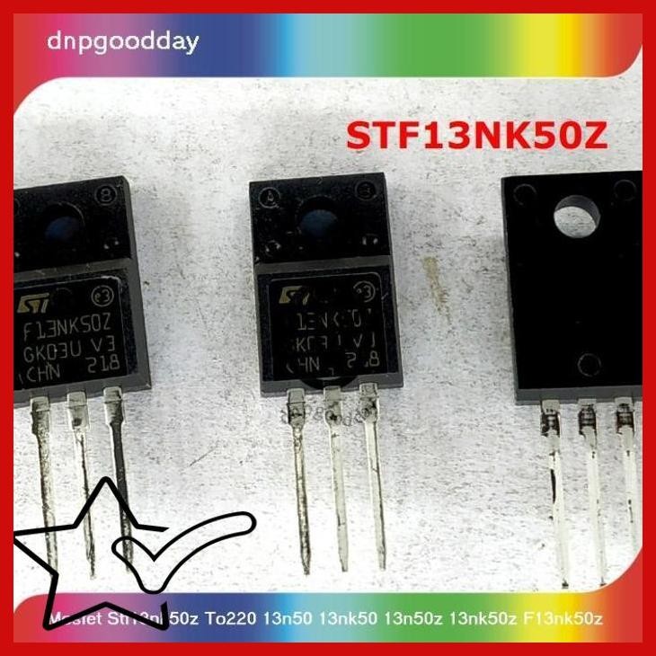 [DNP] MOSFET STF13NK50Z TO220 13N50 13NK50 13N50Z 13NK50Z F13NK50Z