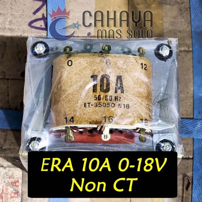 Miliki Era Trafo 10A 0-18V Murni Non Ct 6V 12V 14V 16V 18V Travo Power Supply