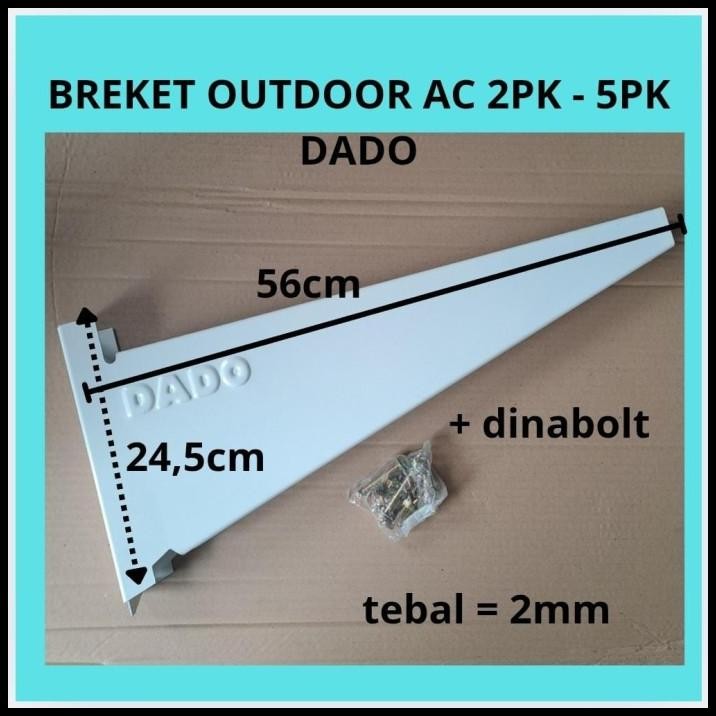 Breket Outdoor Ac 2Pk - 5Pk Merk Dado Tebel 2Mm + Dinabolt