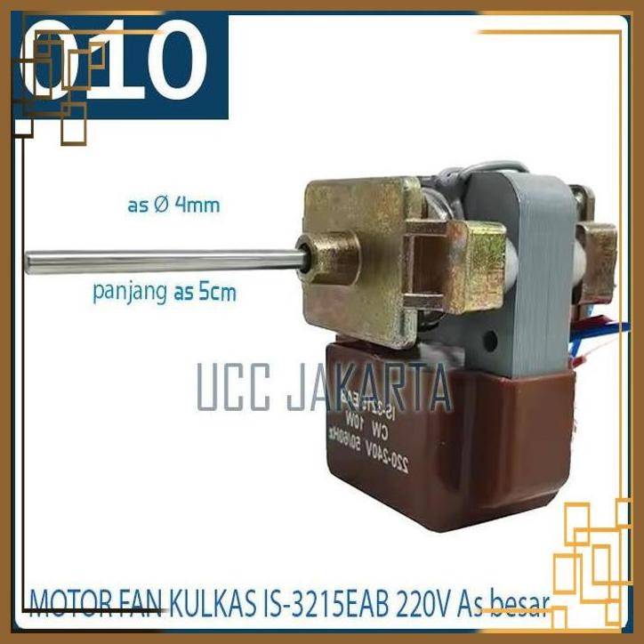[UCC] MOTOR FAN KULKAS IS-3215EAB 220V AS BESAR RFM-010