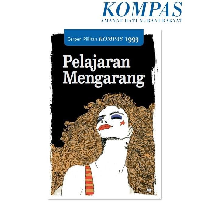 

Cerpen Pilihan Kompas 1993 - Pelajaran Mengarang JS