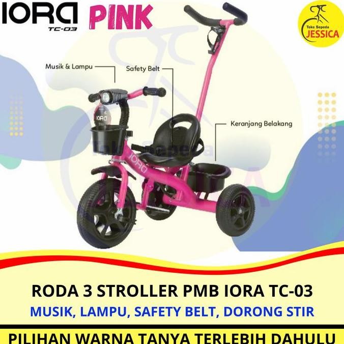NEW Sepeda Anak Roda 3 (Tiga) Tricycle Stroller PMB IORA TC03 - IORA TC 03