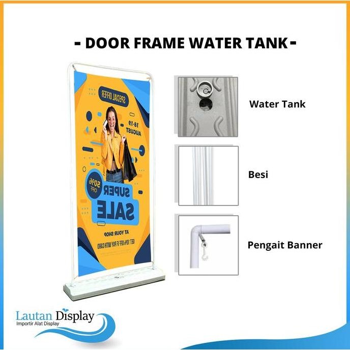Door Frame Banner 60X160 (Cetak Spanduk Free Desain) Stand Door Frame Besi /  Watertank (Isi Air) Pl