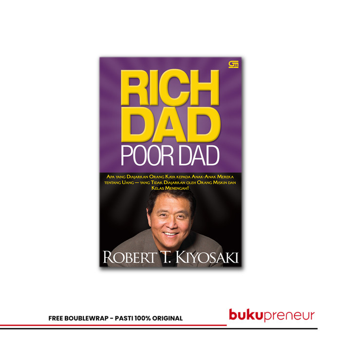 RICH DAD POOR DAD - ROBERT T. KIYOSAKI (ORIGINAL BAHASA INDONESIA)