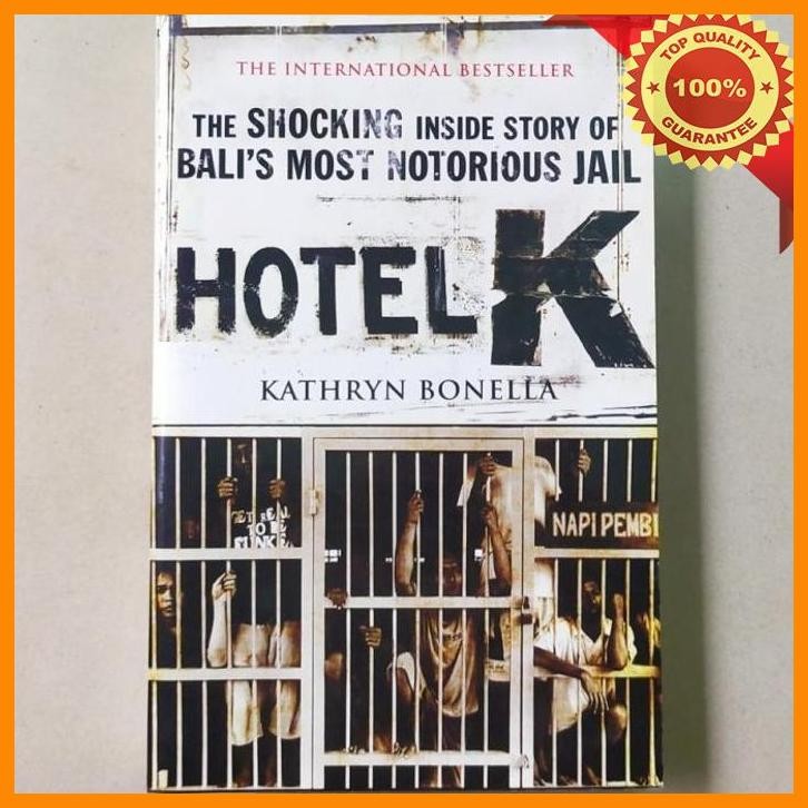 (LAMAI) HOTEL K KEROBOKAN - BALI MOST NOTORIOUS JAIL / KATHRYN BONELLA / BUKU ORIGINAL TENTANG PENJA