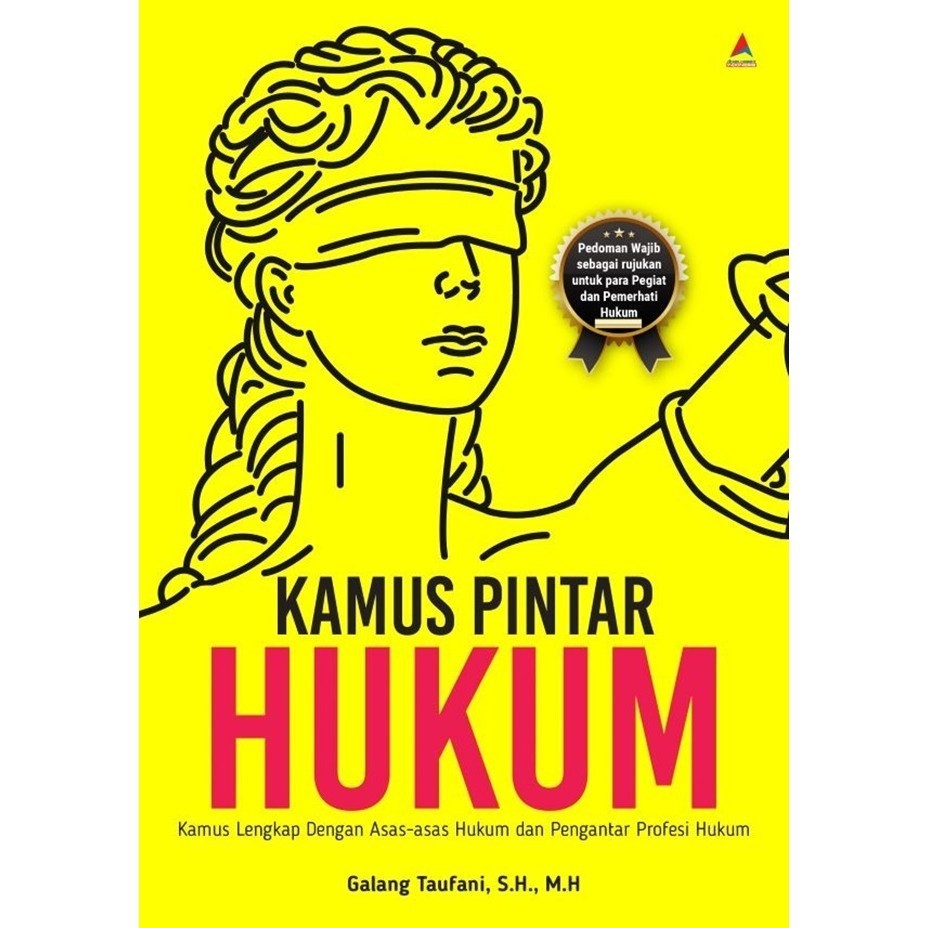 Kamus Pintar Hukum : Kamus Lengkap Dengan Asas Asas Hukum Da