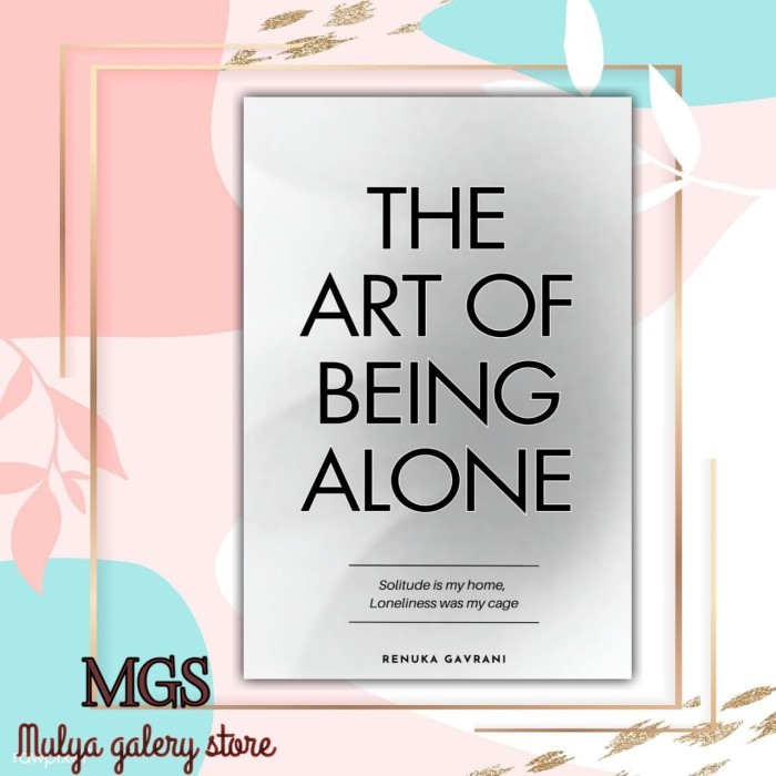 

Most Gifted_versi Eng/Indo_*the art of being alone by renuka gavrani