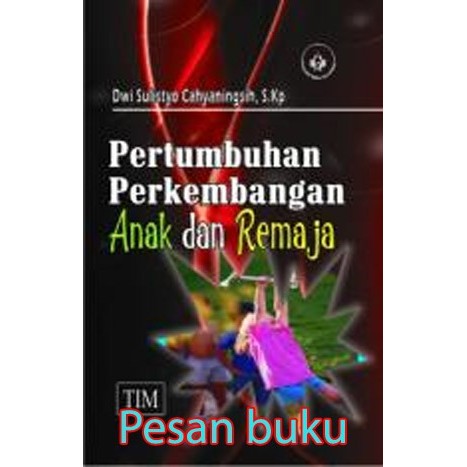 

Buku Pertumbuhan Perkembangan Anak dan Remaja