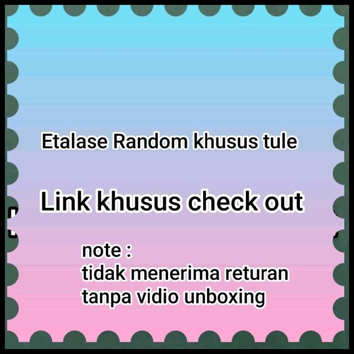 

Terlaris Ini Etalase Random Dadakan Khusus Tulle Good Quality