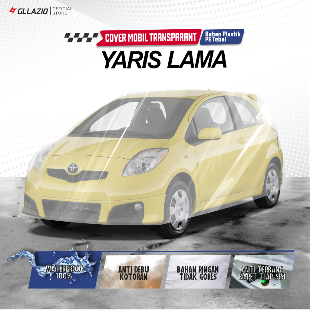 Body Cover Mobil Yaris Lama Transparan / Sarung Mobil Yaris Bakpao Lele Plastik / selimut Toyota Yar