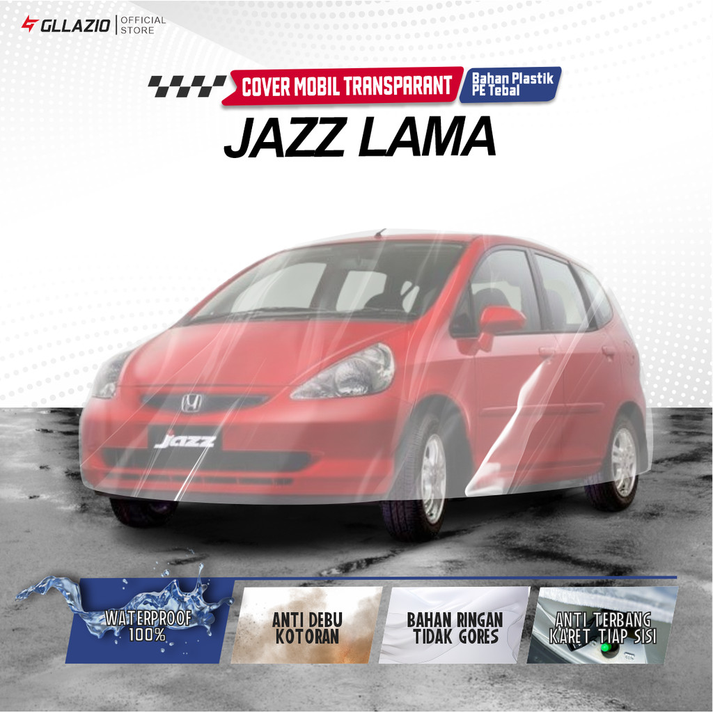 Body Cover Mobil Honda Jazz Lama Transparan / Sarung Mobil Jazz Old Plastik / selimut Jazz GE8 RS 20