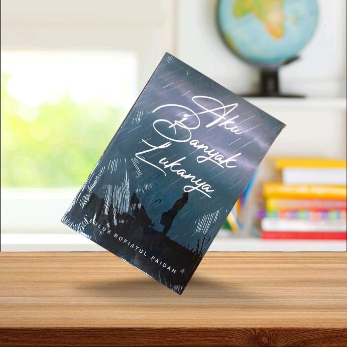 

Buku Aku Banyak Lukanya Oleh Lulux Rofiatul Faidah