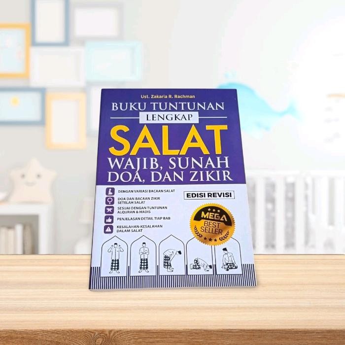 

Buku Tuntunan Lengkap Salat Wajib, Sunnah, Doa & Dzikir Oleh Ust Zakaria R Rachman