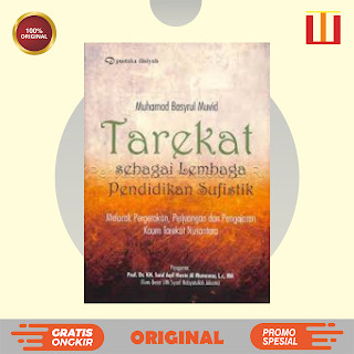 Tarekat sebagai Lembaga Pendidikan Sufistik; Melacak Pergerakan, Perjuangan dan Pengajaran  Kaum Tar