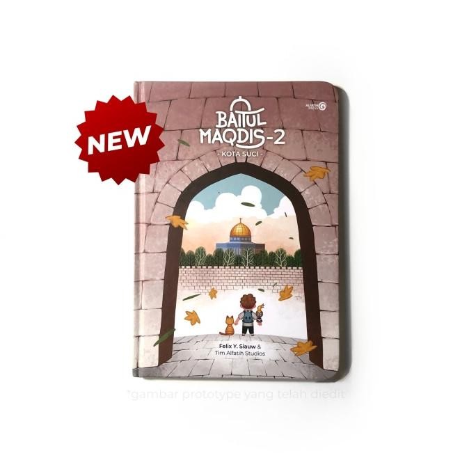 BUKU ANAK BAITUL MAQDIS - #2 KOTA SUCI - FELIX SIAUW x ALFATIH STUDIOS