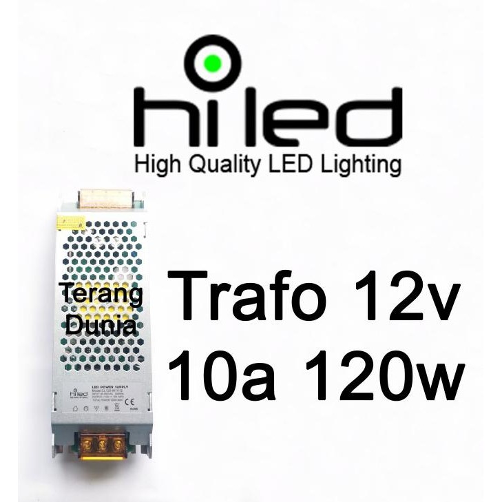 Trafo Hiled 10A 120W 12V Trafo Hiled 12V 10A Power Supply Hiled 12V 10A Hiled New Stok