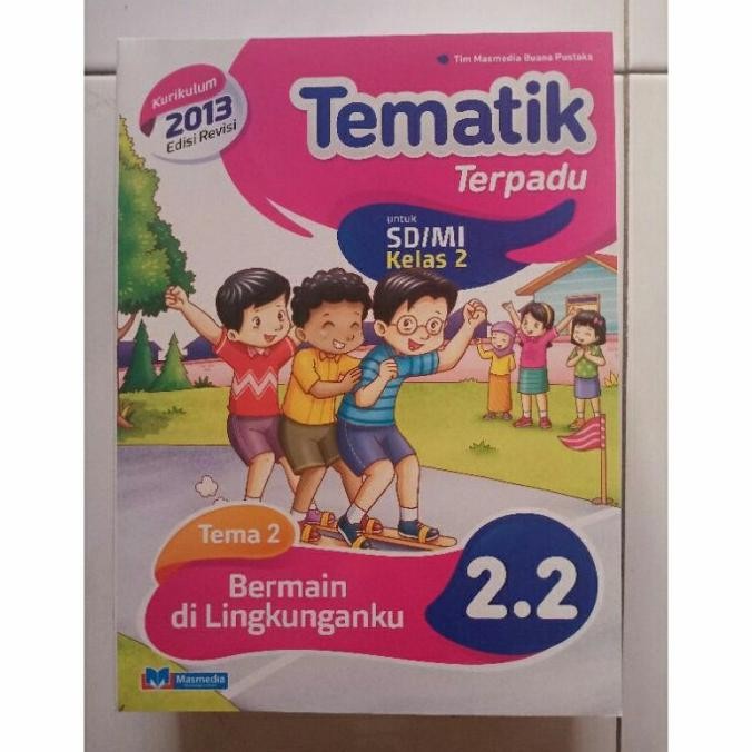

BUKU TEMATIK TERPADU SD/MI KELAS 2 SEMESTER 1 REVISI K13N MASMEDIA