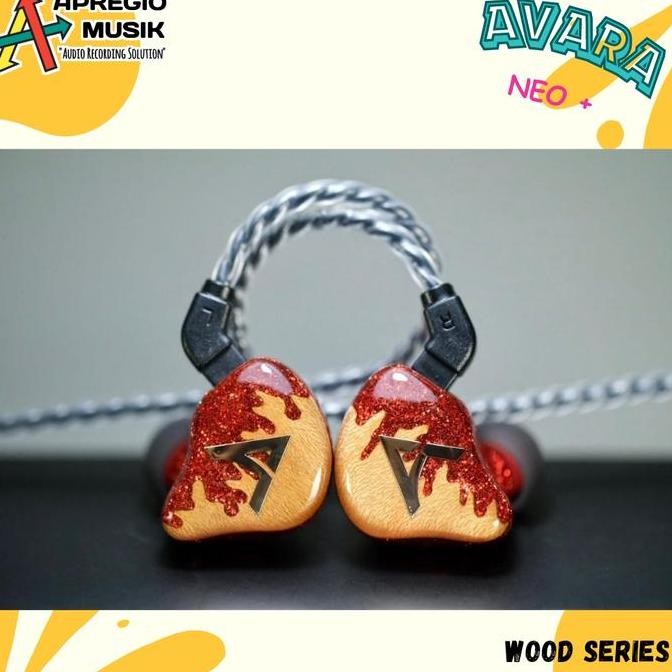 Promo Avara Neo+ Neo Plus Wood Series Monitoring Earphone Panggung Staging Luas