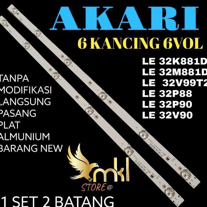 BACKLIGHT TV LED 32INCH AKARI LE-32K881D-LE-32M881D-LE-32V99T2-LE-32