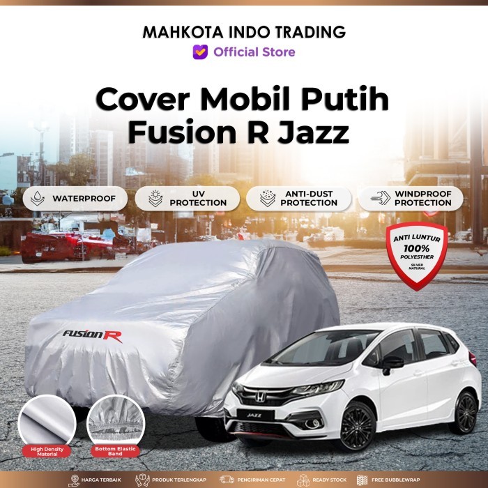 Ready Cover Mobil Putih JAZZ Waterproof / Sarung Mobil Putih HONDA JAZZ 2018