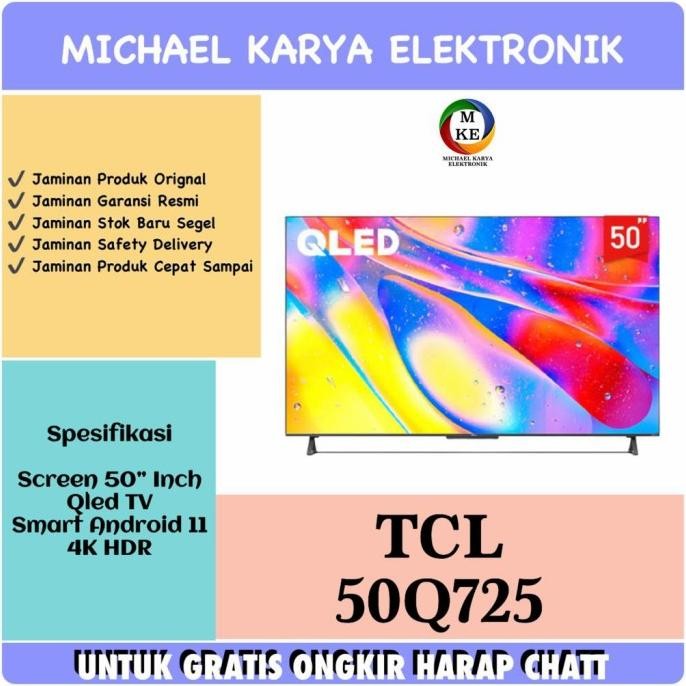 Diskon LED TV QLED 50 INCH TCL 50Q725 QLED ANDROID 11.0 4K QLED TCL 50 50Q725