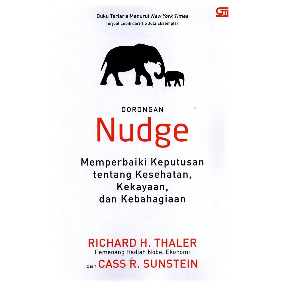 

NUDGE: MEMPERBAIKI KEPUTUSAN TENTANG KESEHATAN, KEKAYAAN, DAN KEBAHA