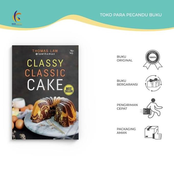 

Terlaris Buku Resep Kue - Classy Classic Cake - Lawthomaz - Kawan Pustaka - Bukukaluku Ready Stok