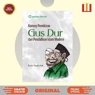 Konsep Pemikiran Gus Dur dan Pendidikan Islam Modern - Agama Islam - ORIGINAL