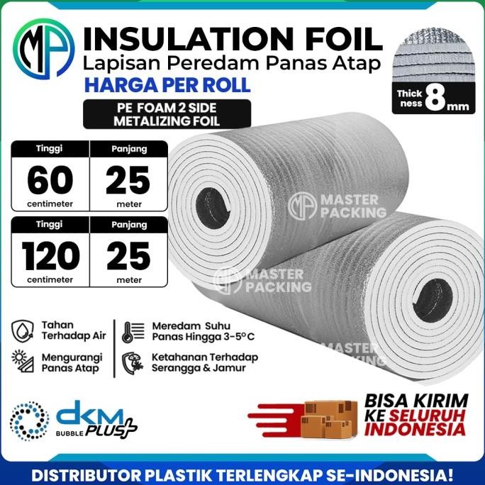 PE Foam Foil DKM 120cm x 25m x 8mm / Bubble Alumunium Foil / Insulation Foil Peredam Panas Atap Ruma