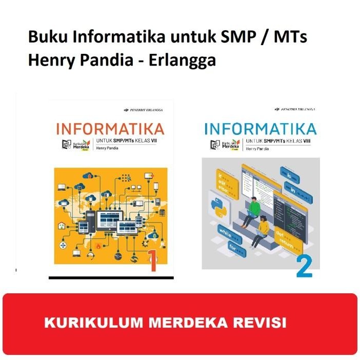 Buku Pelajaran Informatika Smp Mts Kelas 7 8 9 Henry Pandia Kurikulum Merdeka Revisi Erlangga