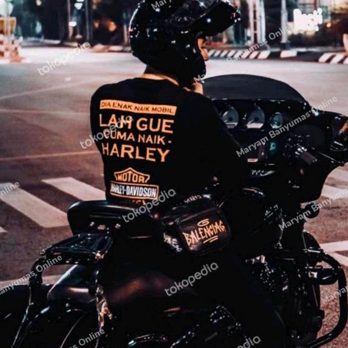 baru  Atasan/Kaos/Longsleeve/DIA ENAK NAIK MOBIL LAH GUE CUMA NAIK HARLEY CS murah