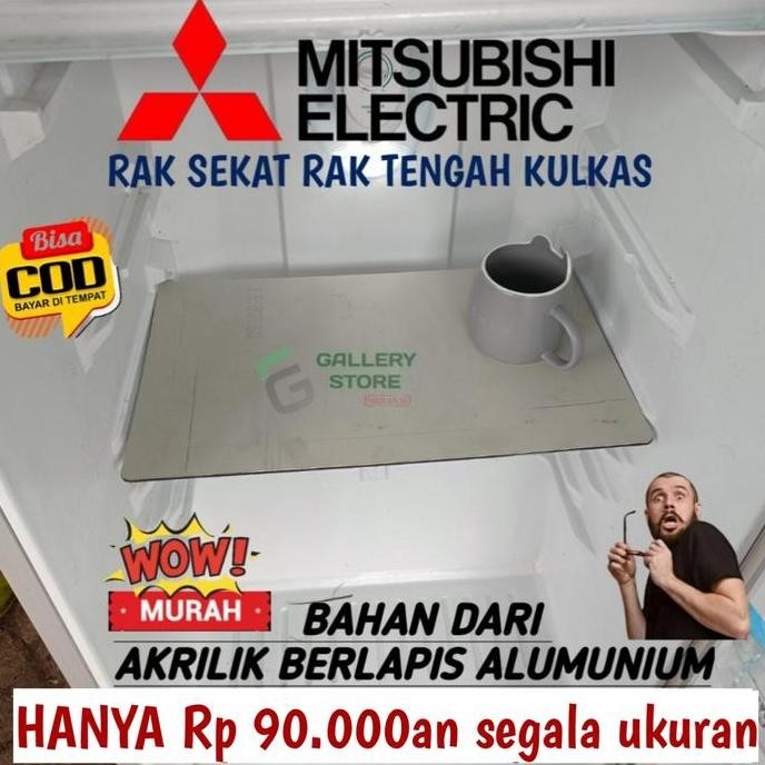 %$%$%$%$] RAK SEKAT KULKAS MITSUBISHI ELECTRIC BAHAN ALUMUNIUM TERMURAH CUSTOM