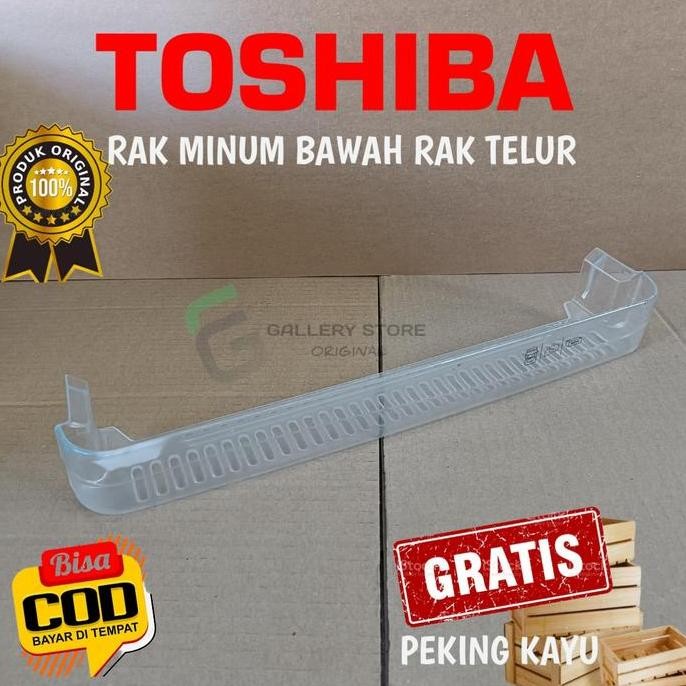 langsung order saja] RAK BOTOL KULKAS TOSHIBA GLACIO RAK BAWAH RAK TELUR KULKAS ORI