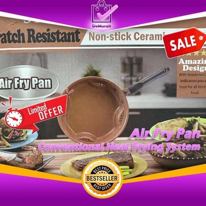 Tersedia Air Fry Pan Menggoreng Tanpa Minyak / Conventional Heat Frying Sistem
