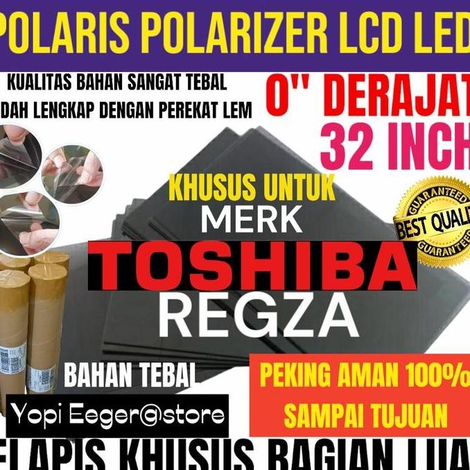 POLARIS POLARIZER LCD LED TOSHIBA REGZA 32" INCH 0" DERAJAT