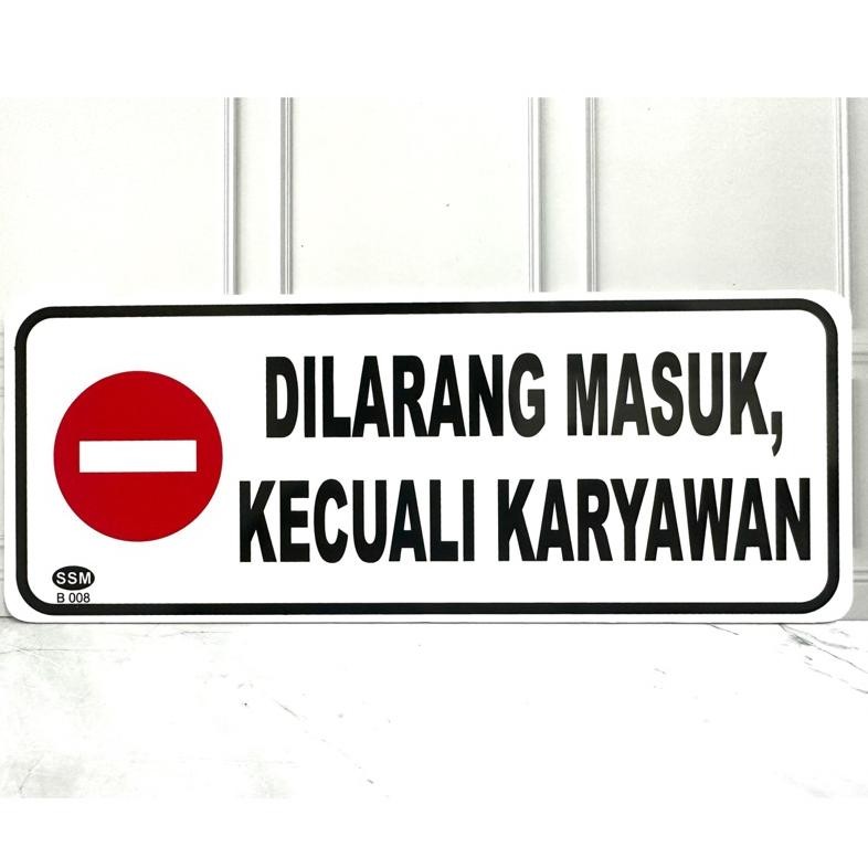 

Sign Label Akrilik BESAR DILARANG MASUK KECUALI KARYAWAN AST