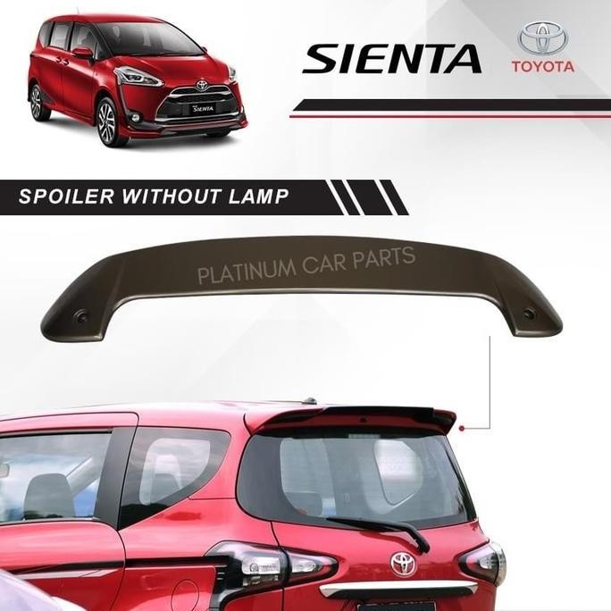 SPOILER SIENTA WITHOUT LAMP / SPOILER SIENTA TANPA LAMPU
