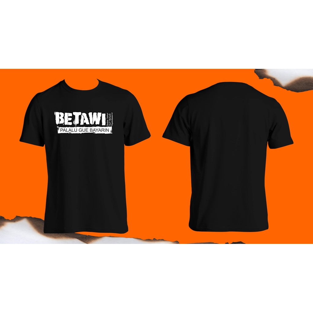 Baju Betawi/Kaos Betawi/Kaos Kata Betawi/Kaos Gambar Betawi/Kaos Betawi Badan Sehat Duit Banyak Nyen