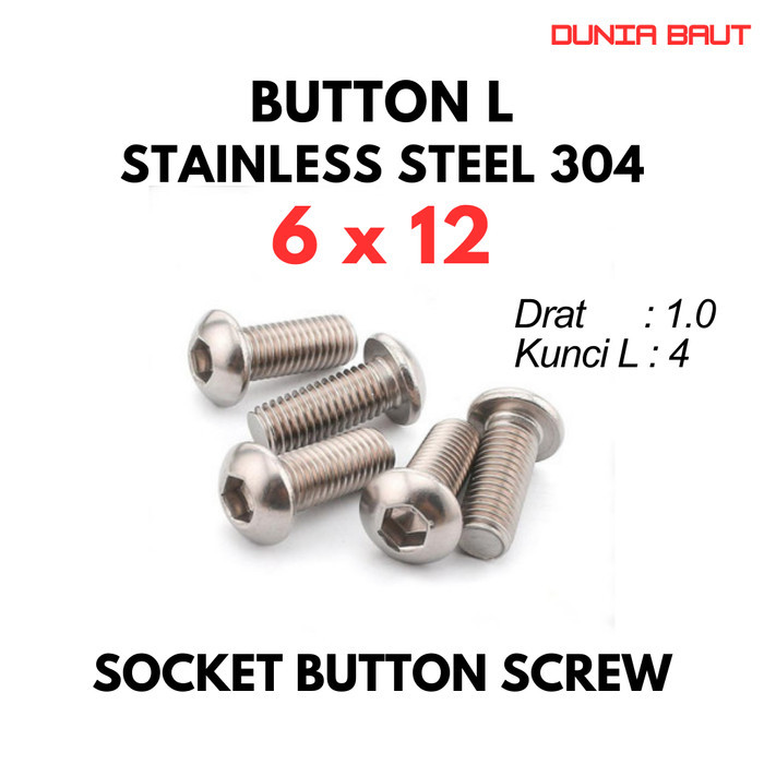 Button L M6X12 / Baut L Button 6X12 / M6 X 12 / 6 X 12 - Socket Button Screw Stainless SS304