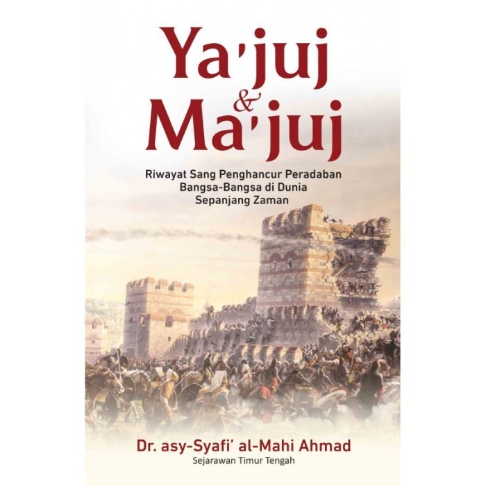 

BUKU YA'JUJ DAN MA'JUJ DR ASY-SYAFI AL-MAHI YAJUJ MAJUJ YAKJUJ MAKJUJ