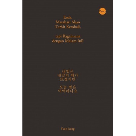 Esok, Matahari Akan Terbit Kembali, Tapi Bagaimana Dengan Malam Ini?