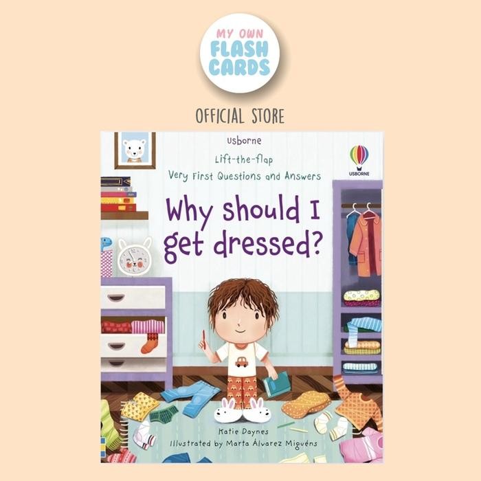 

Usborne Why Should I Get dressed  Lift the Flap very first Questions and Answers - Buku Edukasi t