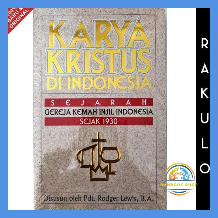 BUKU KARYA KRISTUS DI INDONESIA SEJARAH GEREJA KEMAH INJIL INDONESIA