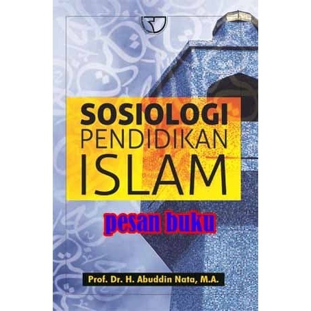 

Buku Sosiologi Pendidikan Islam - Abuddin Nata