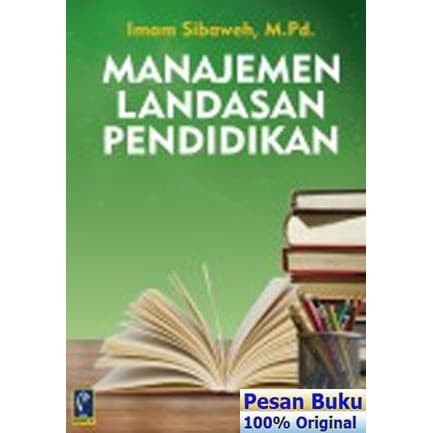 

TERBARU! Buku MANAJEMEN LANDASAN PENDIDIKAN - IMAM SIBAWEH
