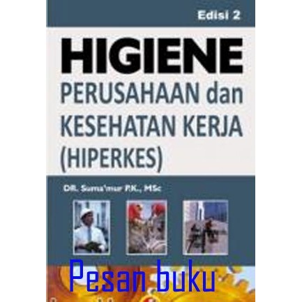 

TERBARU! Buku Higiene Perusahaan dan Kesehatan Kerja (HIPERKES) Suma'mur
