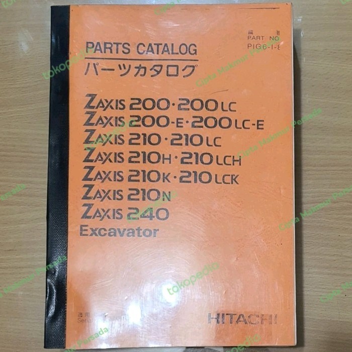 

TERLARIS! KATALOG / MANUAL BOOK / BUKU SPARE PART HITACHI ZAXIS 200 / ZAXIS 210